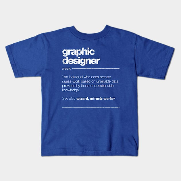 Graphic Designer Definition Kids T-Shirt by Throbpeg